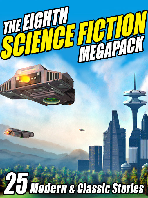 The Eighth Science Fiction Megapack George Rr Martin Jay Lake Pamela Sargent Philip K Dick