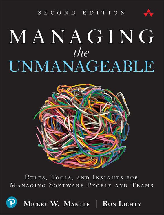 Managing The Unmanageable Rules Tools And Insights For Managing Software People And Teams 2nd Edition Mickey W Mantle Ron Lichty Mantle