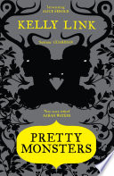 Pretty Monsters Kelly Link