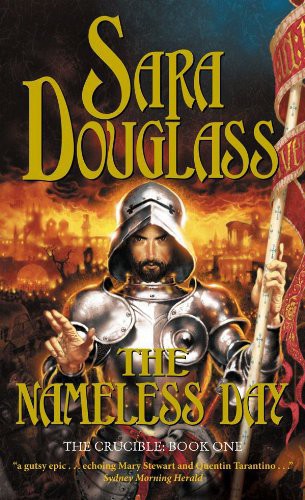The Nameless Day Book One Of The Crucible Trilogy Sara Douglass