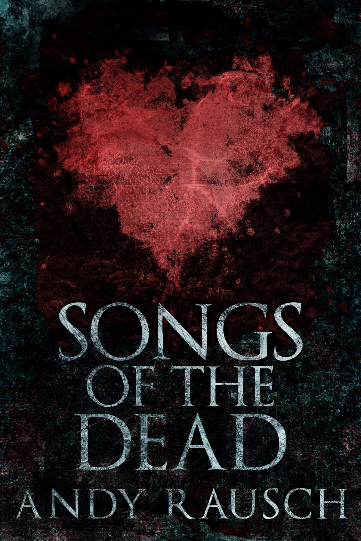 Songs Of The Dead Andy Rausch Rausch Andy