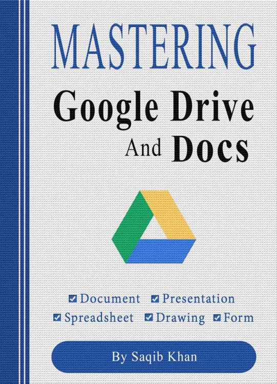 Mastering Google Drive And Docs With Tips Saqib Khan Khan