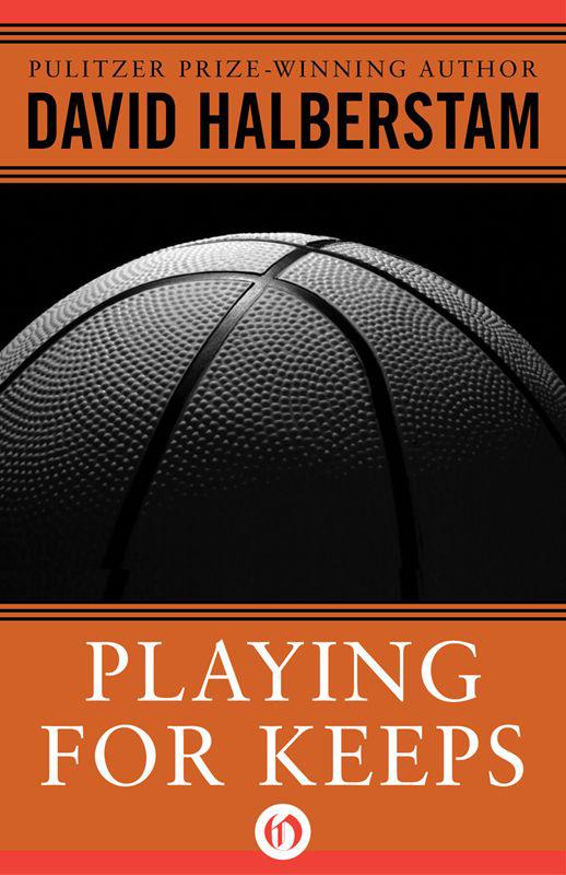 Playing For Keeps Michael Jordan And The World He Made David Halberstam Halberstam