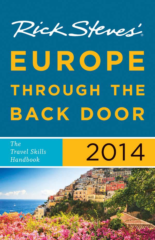 Rick Steves Europe Through The Back Door 2014 Rick Steves Steves