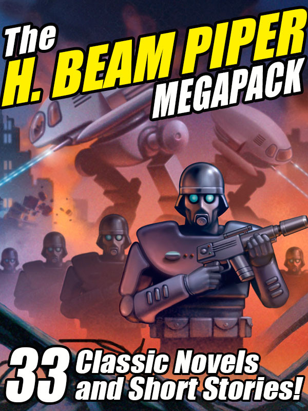 The H Beam Piper Megapack 33 Classic Science Fiction Novels And Short Stories H Beam Piper