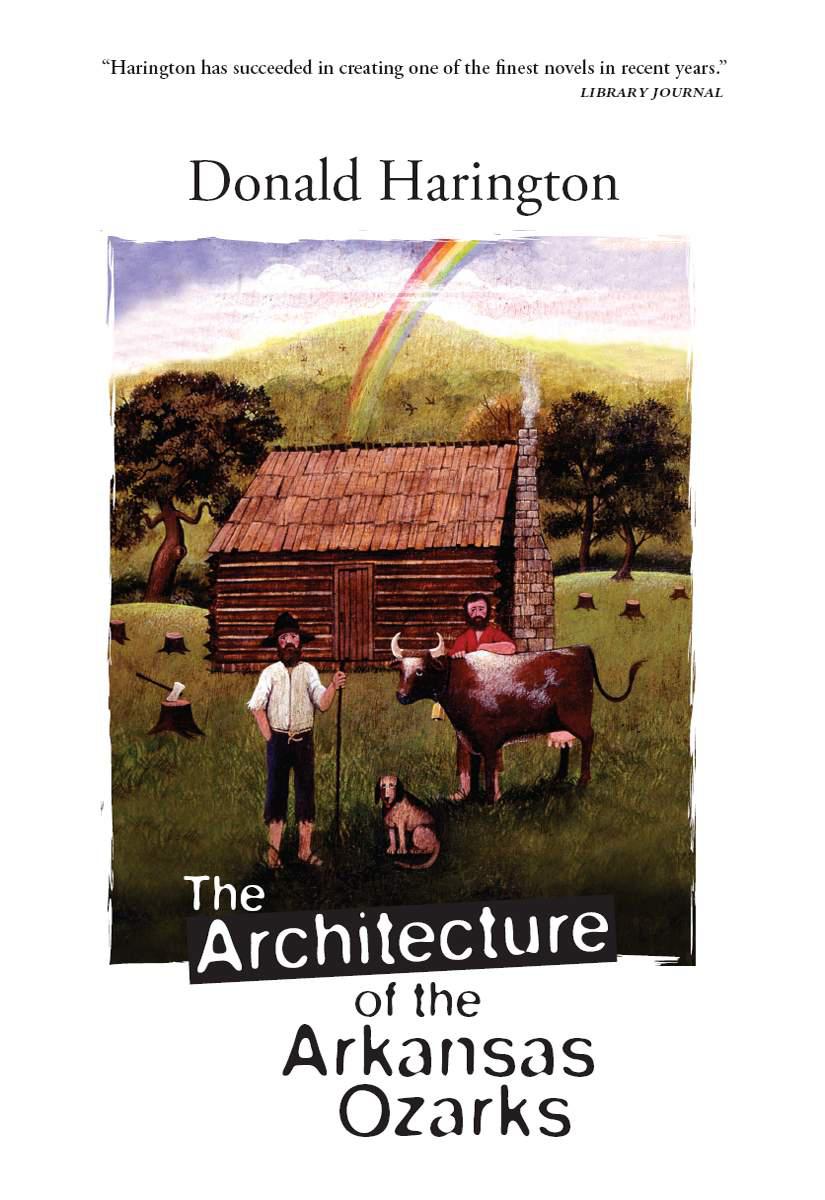 The Architecture Of The Arkansas Ozarks Donald Harington Harington