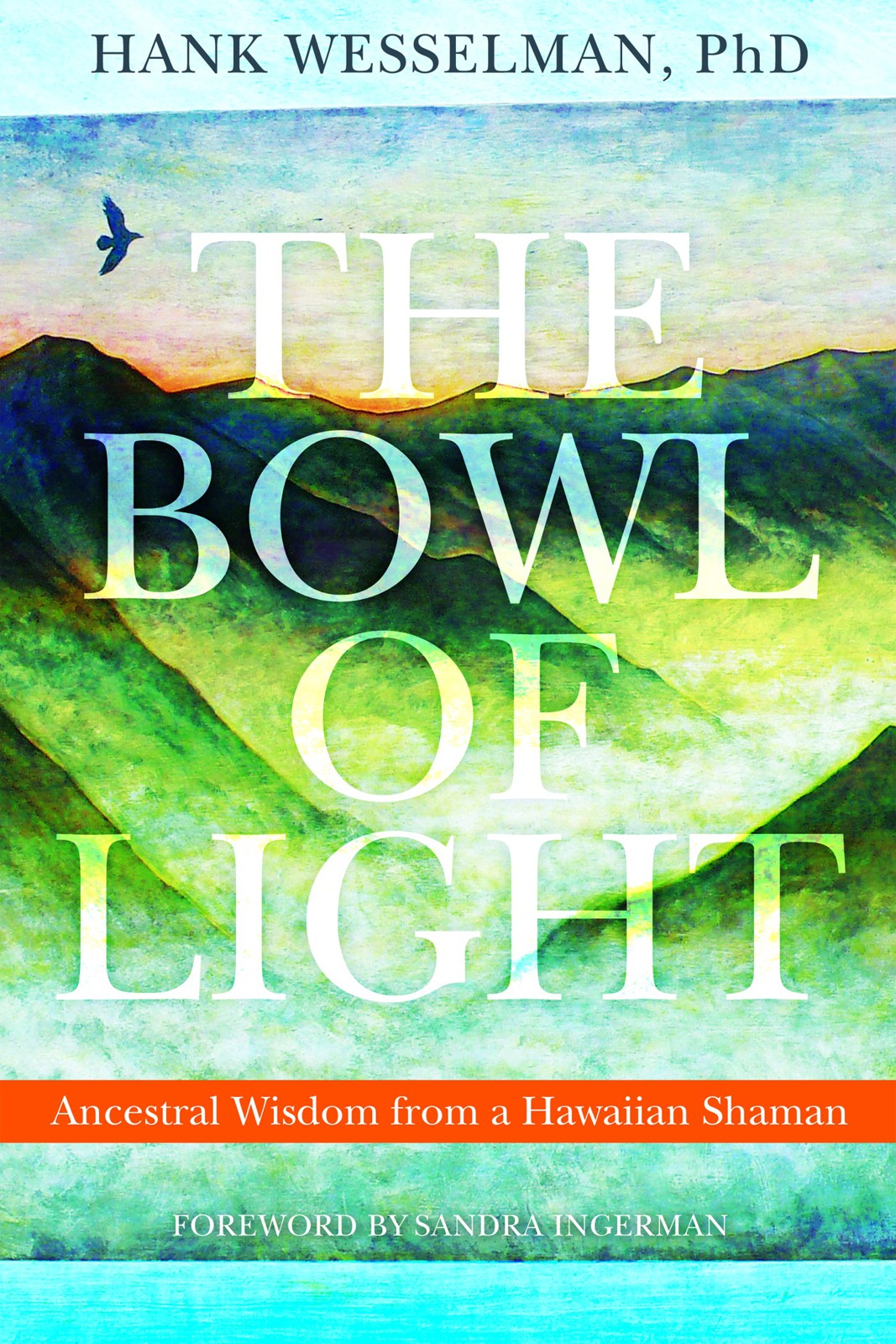The Bowl Of Light Hank Wesselman