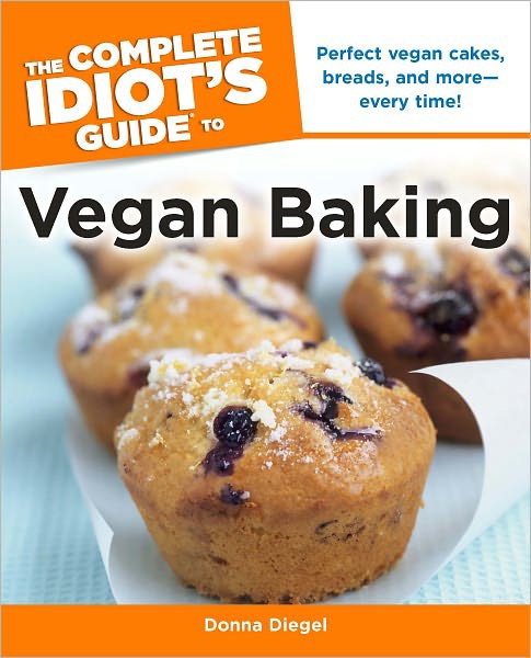 The Complete Idiots Guide To Vegan Baking Donna Diegel