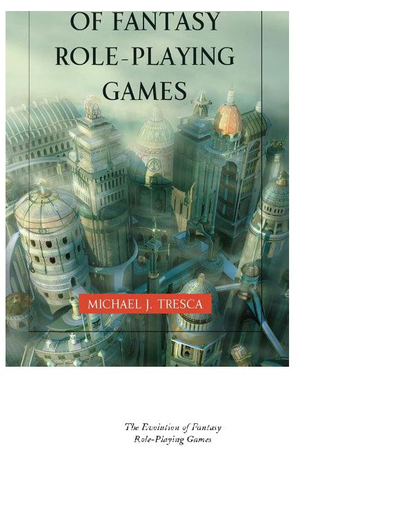 The Evolution Of Fantasy Roleplaying Games Michael J Tresca