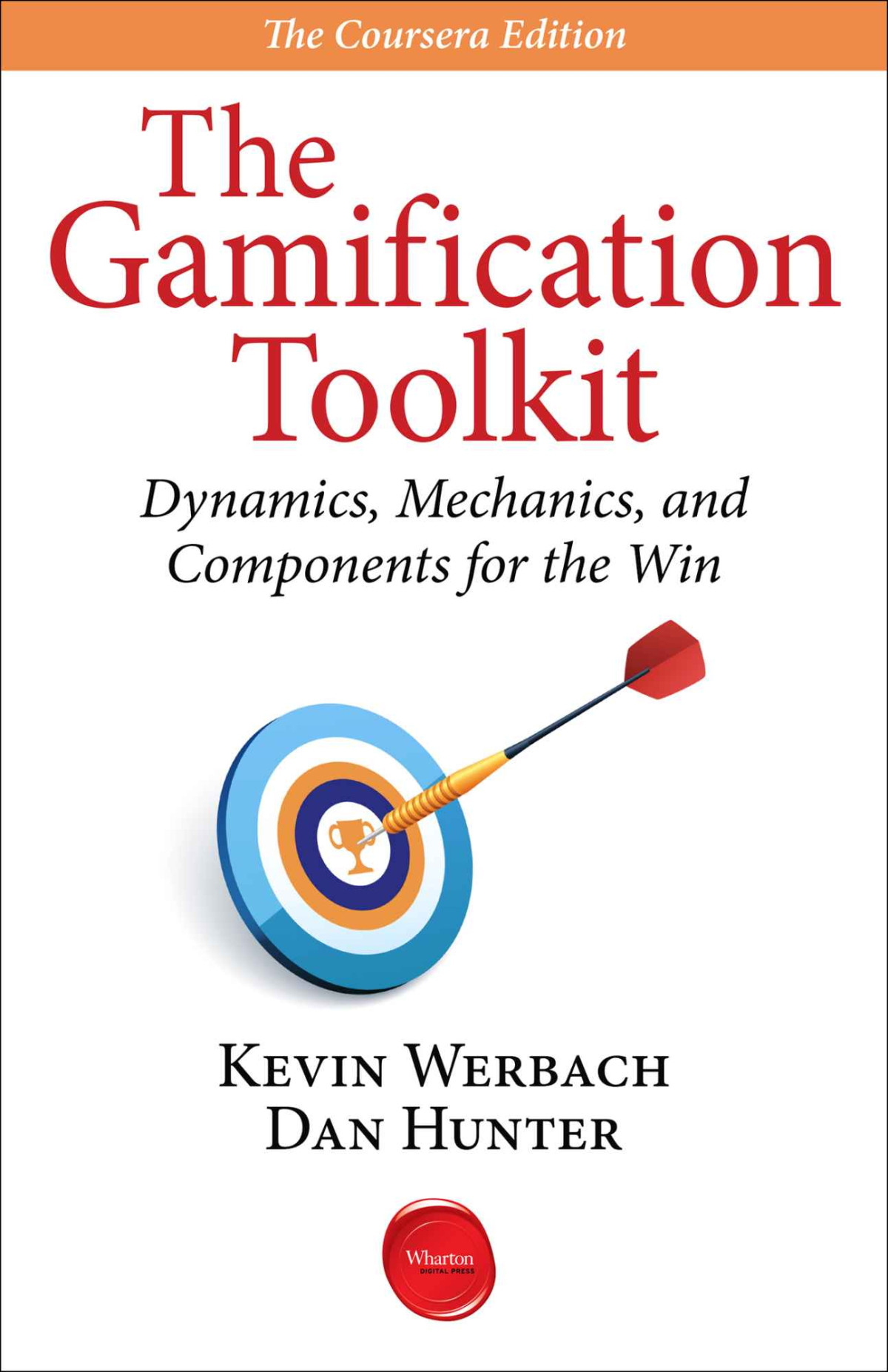 The Gamification Toolkit Kevin Werbach And Dan Hunter