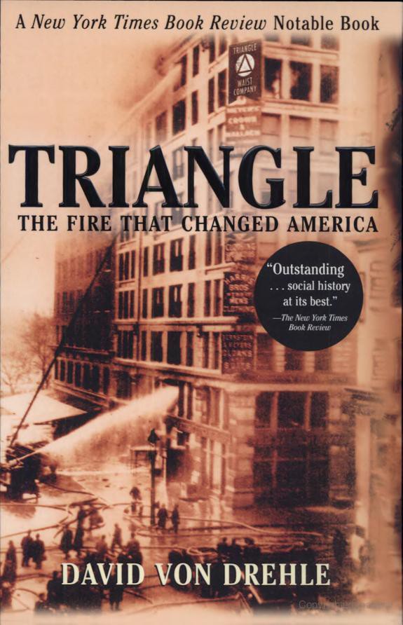 Triangle The Fire That Changed America David Von Drehle Barrett Whitener