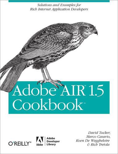 Adobe Air 15 Cookbook David Tucker Marco Casario Koen De Weggheleire Rich Tretola