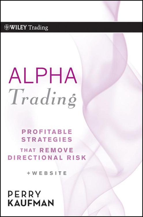 Alpha Trading Profitable Strategies That Remove Directional Risk Perry J Kaufman