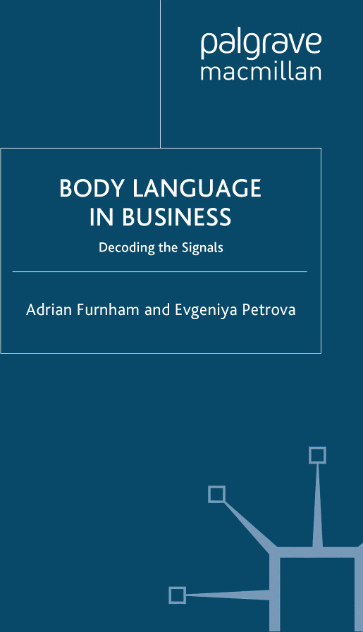 Body Language In Business Decoding The Signals Prof Adrian Furnham Evgeniya Petrova