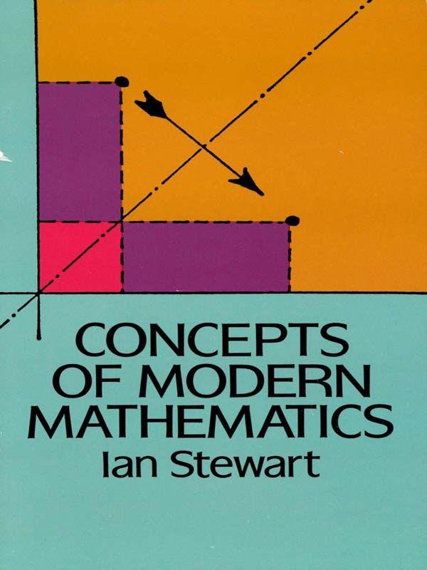 Concepts Of Modern Mathematics Dover Books On Mathematics Ian Stewart Stewart