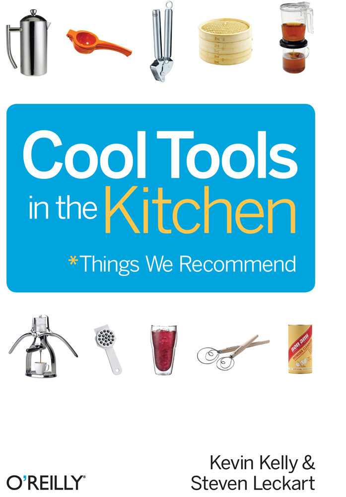 Cool Tools In The Kitchen Kevin Kelly
