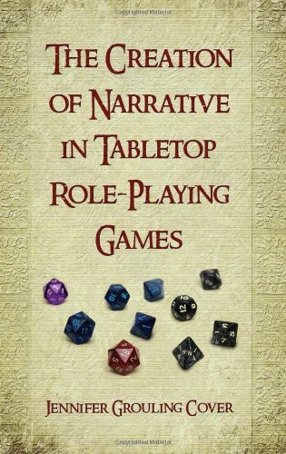 Creation Of Narrative In Tabletop Roleplaying Games Jennifer Grouling Cover