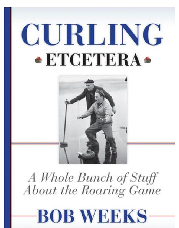 Curling Etcetera Bob Weeks