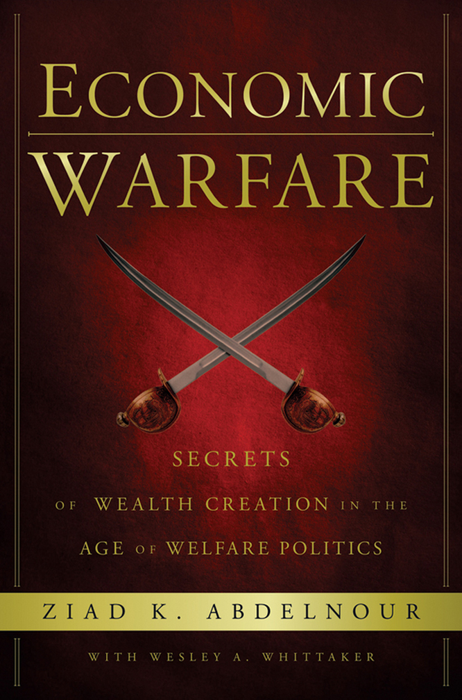 Economic Warfare Ziad K Abdelnour Wesley A Whittaker
