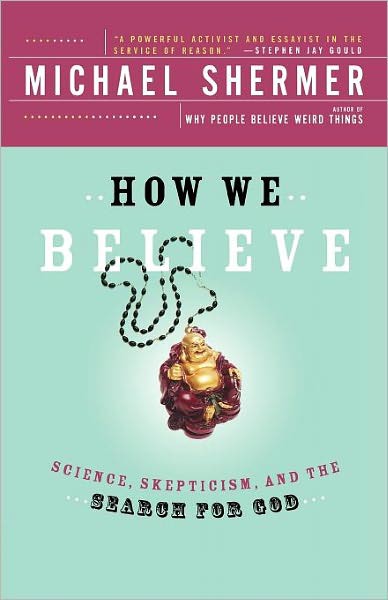 How We Believe Science Skepticism And The Search For God Michael Shermer