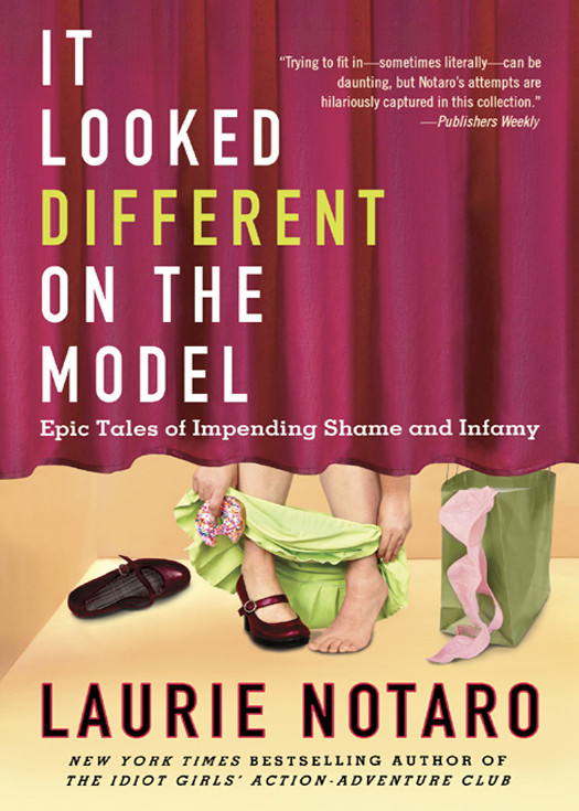 It Looked Different On The Model Laurie Notaro