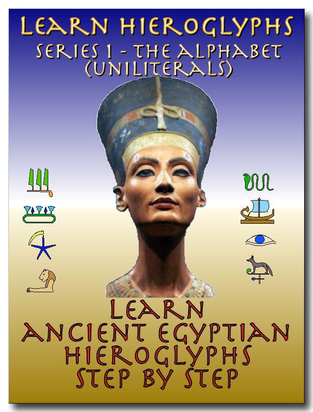 Learn Ancient Egyptian Hieroglyphs Series 1 Alphabet Uniliterals Learn Hieroglyphs Isabella Decarlo
