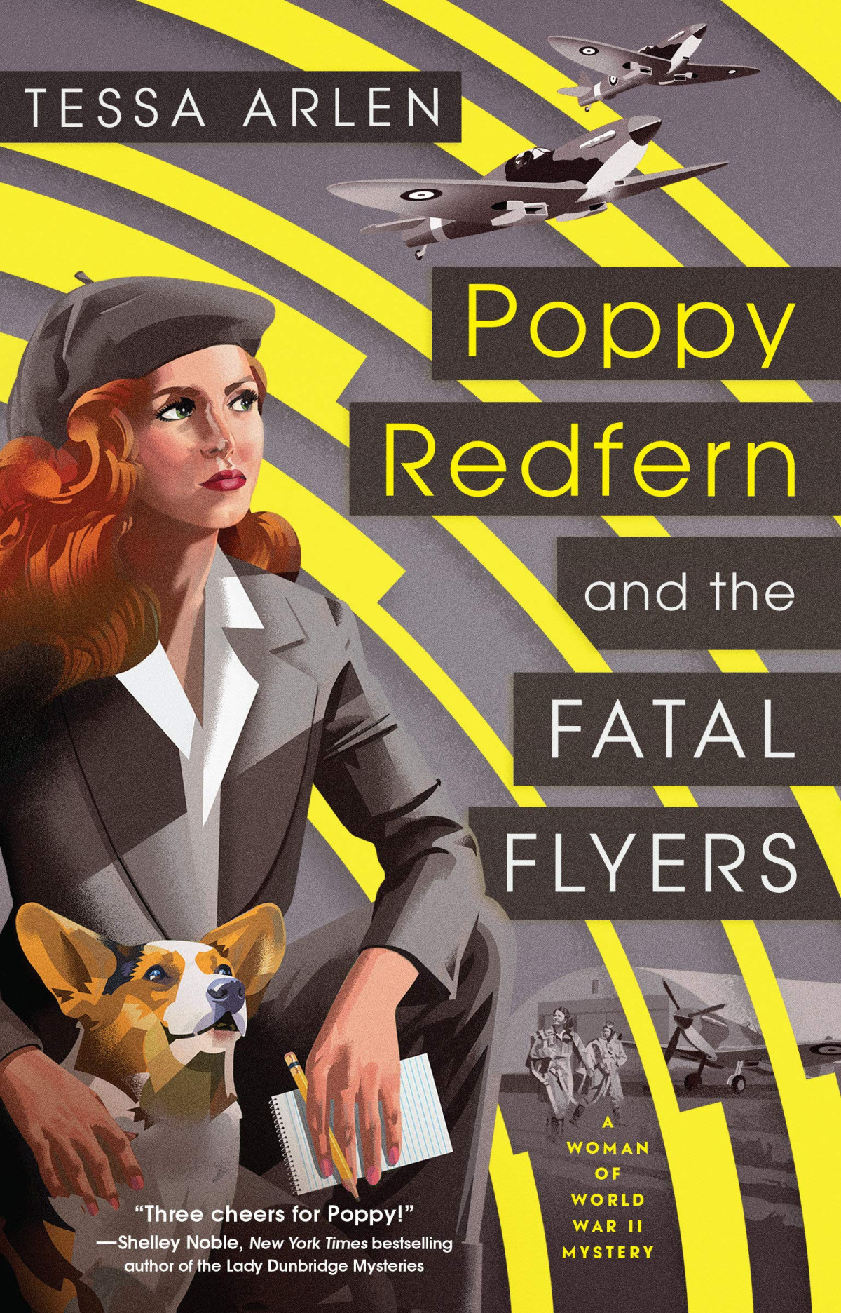 Poppy Redfern And The Fatal Flyers Woman Of World War Ii Mystery 2 1st Edition Tessa Arlen