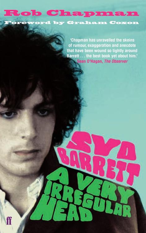 Syd Barrett A Very Irregular Head Rob Chapman Chapman Rob
