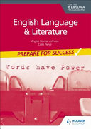 Prepare For Success English Language And Literature For The Ib Diploma Stancar Johnson