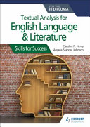 Textual Analysis For English Language And Literature For The Ib Diploma Skills For Success Henly