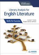 Literary Analysis For English Literature For The Ib Diploma Skills For Success Henly