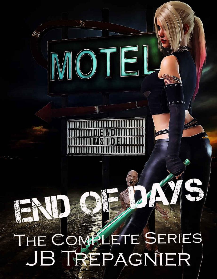 End Of Days The Complete Series 14 Jb Trepagnier