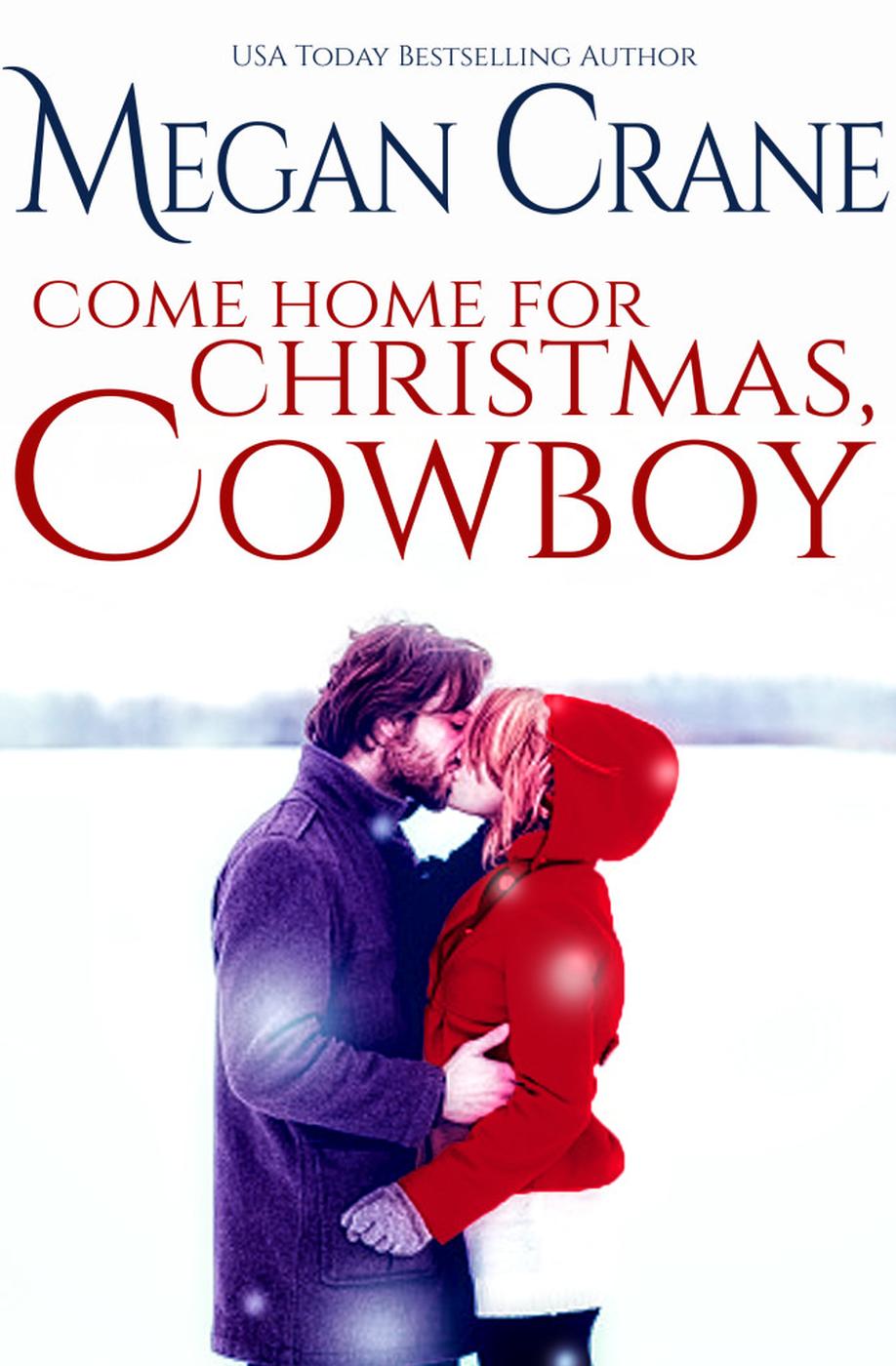 Come Home For Christmas Cowboy Megan Crane Crane Megan