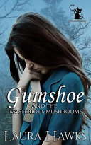 Gumshoe And The Mysterious Mushrooms Gumshoe Mysteries Hawks
