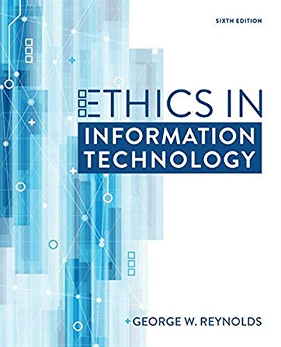 Ethics In Information Technology 6th Edition Reynolds George
