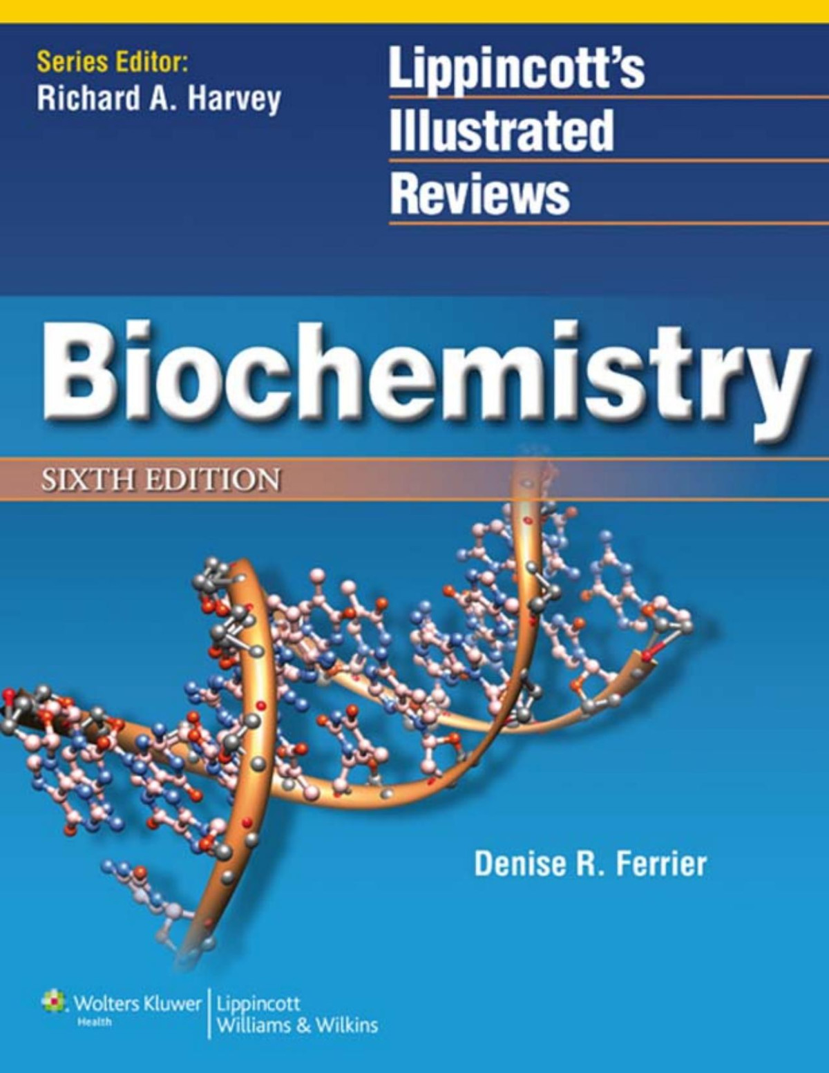Ferrier Lippincotts Illustrated Reviews Biochemistry 6th C2014 Ferrier