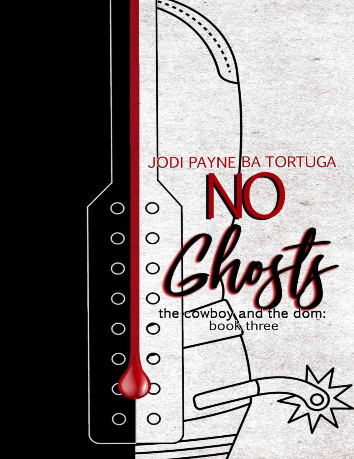 No Ghosts The Cowboy And The Dom Book Three Payne Jodi Tortuga