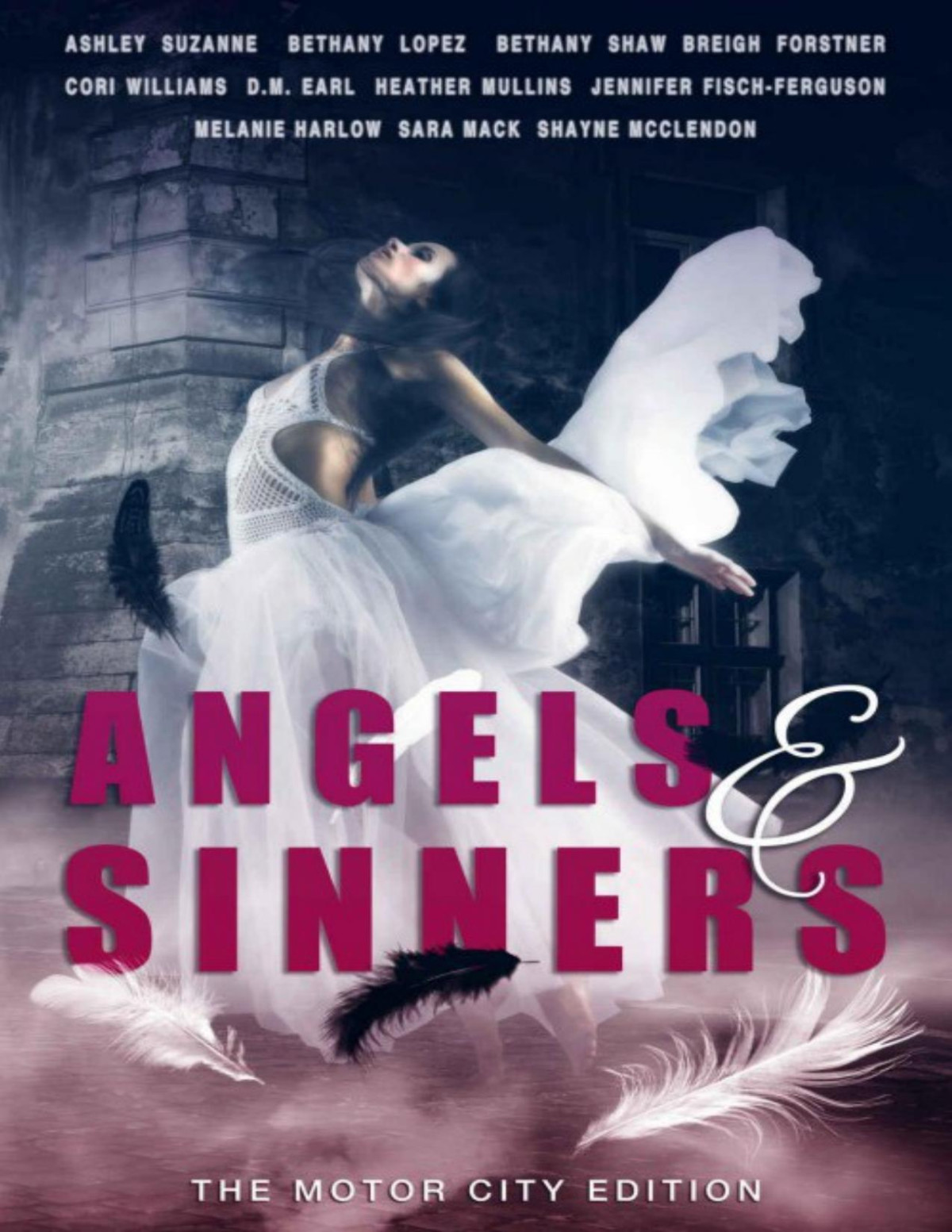 Angels Sinners The Motor City Edition Ashley Suzanne Bethany Lopez Bethany Shaw Breigh Forstner Cori Williams Dm Earl Jennifer Fischferguson Melanie Harlow Sara Mack Shayne Mcclendon Suzanne