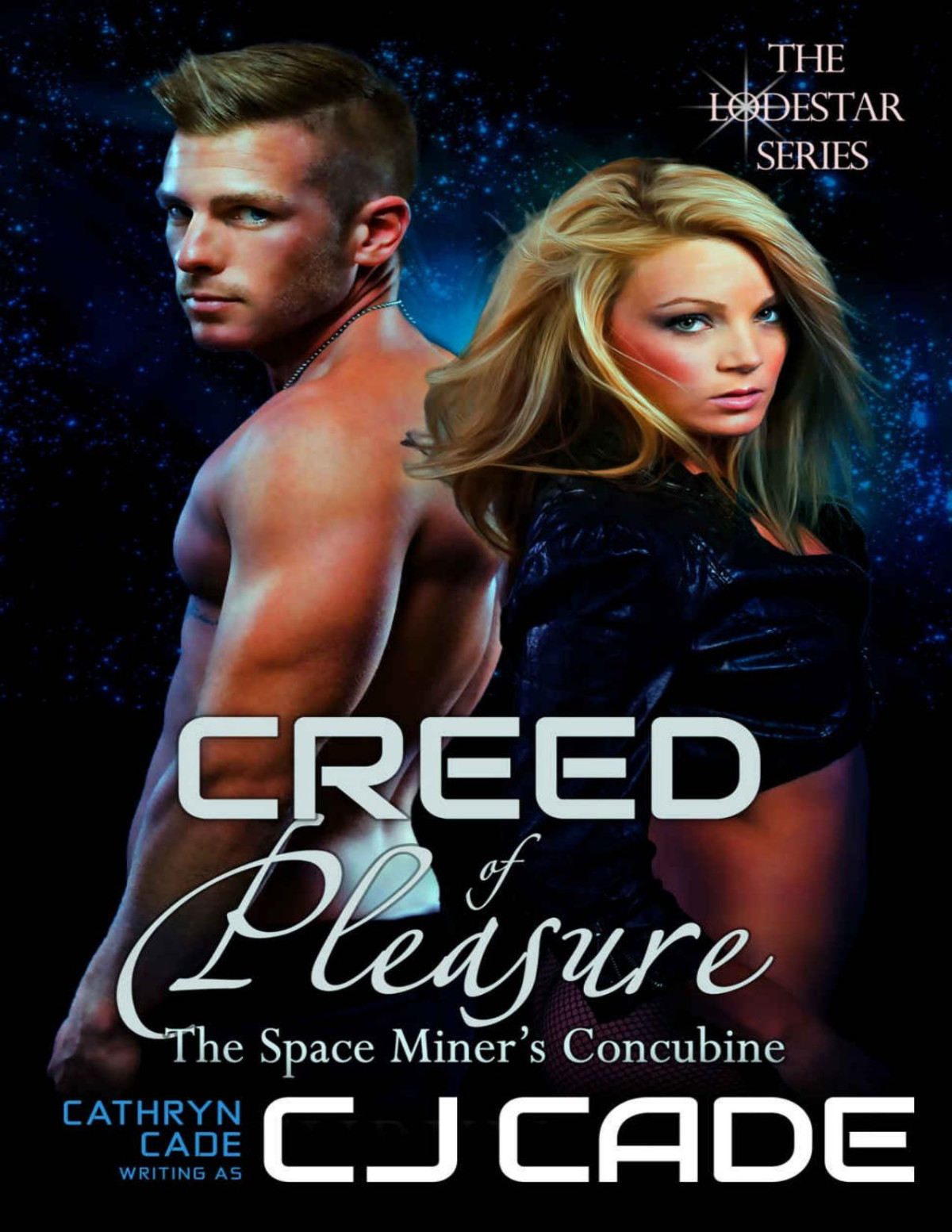 Creed Of Pleasure The Space Miners Concubine The Lodestar Series Book 2 Cj Cade Cade
