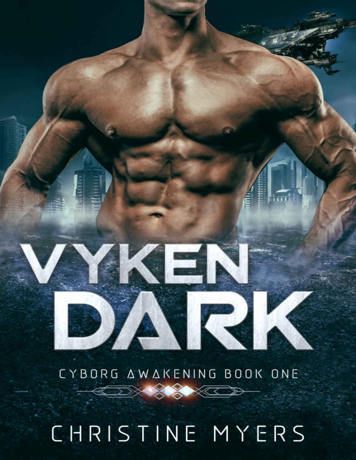 Vyken Dark Cyborg Awakenings Book One Christine Myers Myers
