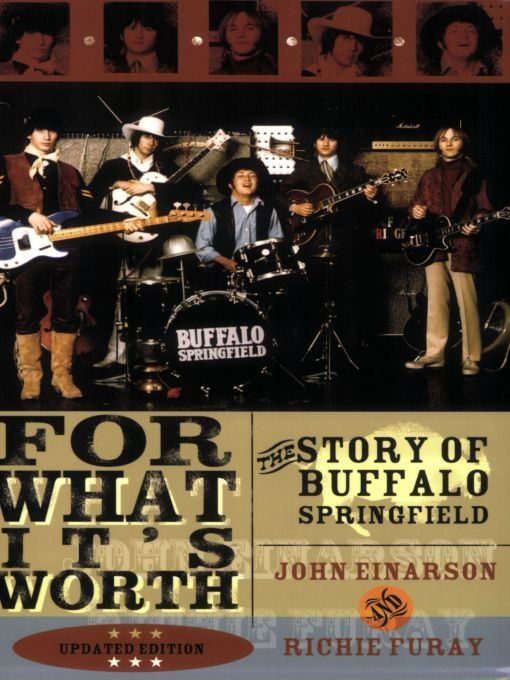 For What Its Worth The Story Of Buffalo Springfield John Einarson