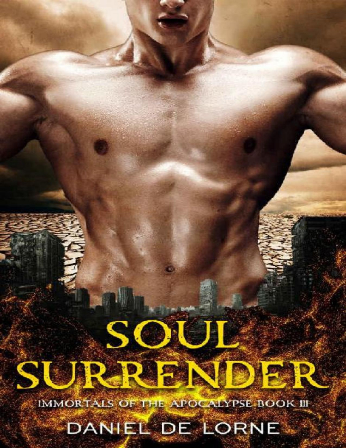 Soul Surrender Immortals Of The Apocalypse Book 3 Daniel De Lorne De Lorne