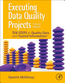 Executing Data Quality Projects Ten Steps To Quality Data And Trusted Information Tm 2nd Edition Mcgilvray