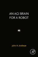 An Agi Brain For A Robot 1st Edition John H Andreae