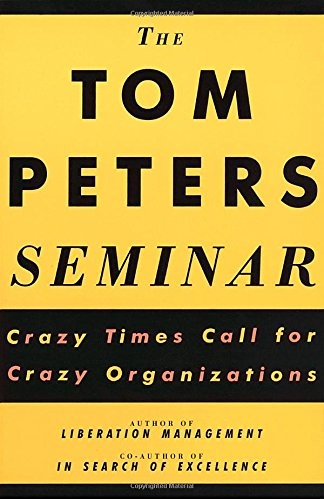 The Tom Peters Seminar Tom Peters Peters Tom