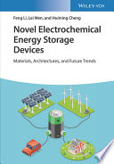 Novel Electrochemical Energy Storage Devices Materials Architectures And Future Trends 1st Edition Feng Li