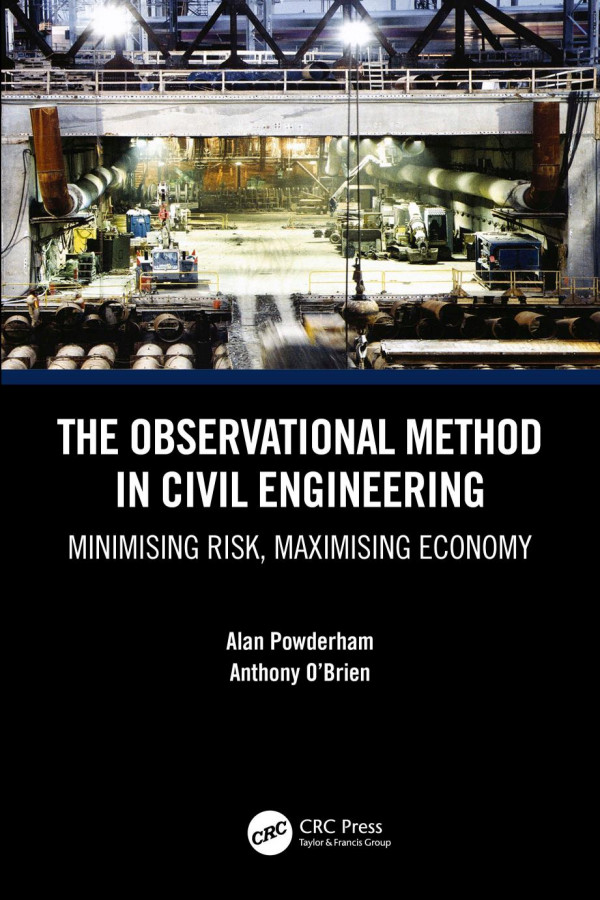 The Observational Method In Civil Engineering Minimising Risk Maximising Value First Edition Powderham