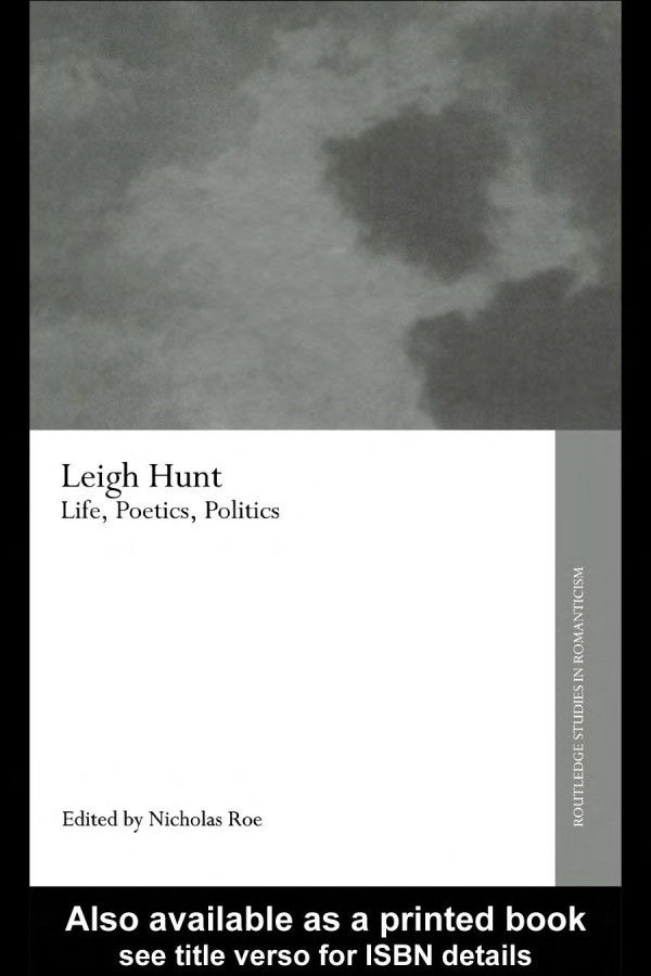 Leigh Hunt Life Poetics Politics 1st Ed Roe Nicholaseditor