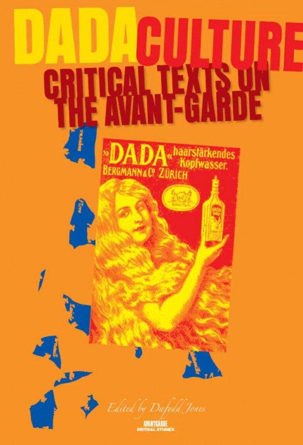 Dada Culture Critical Texts On The Avantgarde Jones Dafydd