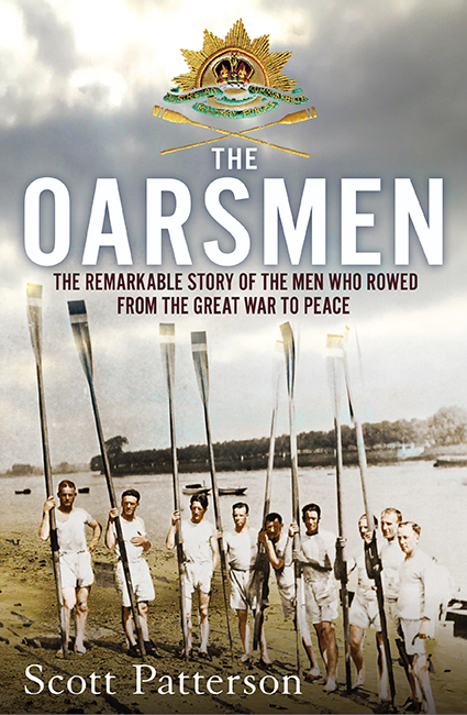 The Oarsmen The Remarkable Story Of The Men Who Rowed From The Great War To Peace Patterson